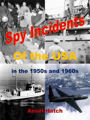 cover image of Spy Incidents of the USA in the 1950s and 1960s